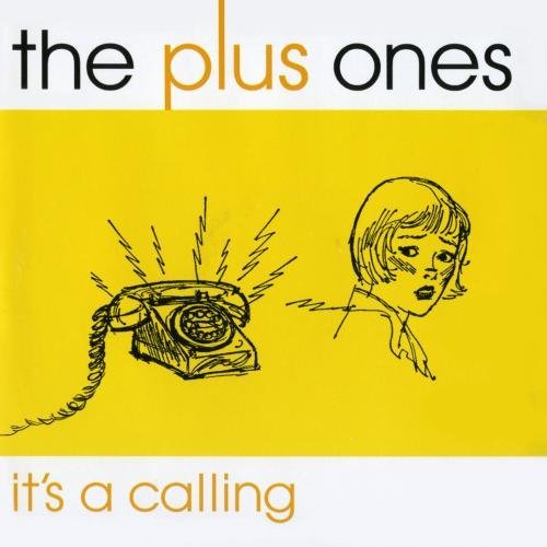 Plus Ones/It's A Calling