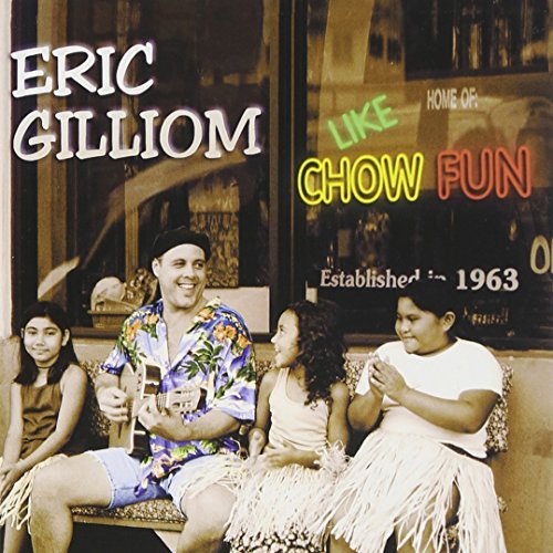 Eric Gilliom Like Chow Fun 