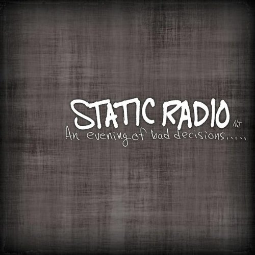 Static Radio Nj/Evening Of Bad Decisions