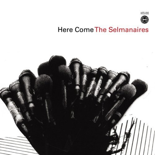 Selmanaires/Here Come The Selmanaires