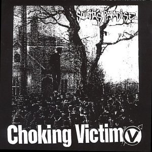Choking Victim/Crack Rock Steady/Squatta's Pa
