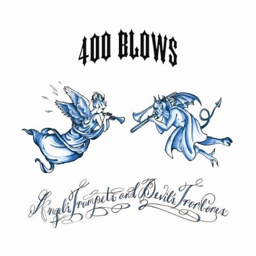 400 Blows/Angel's Trumpets & Devil's Tro