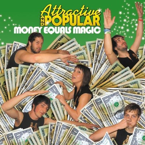 Attractive & Popular/Money Equals Magic