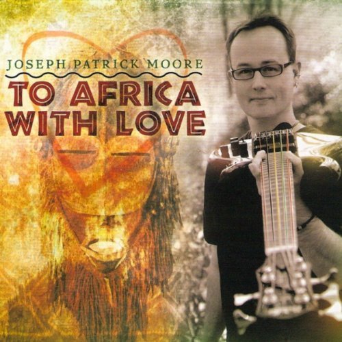 Joseph Patrick Moore/To Africa With Love@To Africa With Love