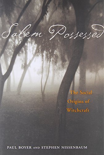Paul Boyer Salem Possessed The Social Origins Of Witchcraft Revised 