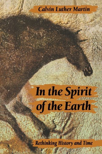 Calvin Luther Martin/In the Spirit of the Earth@ Rethinking History and Time