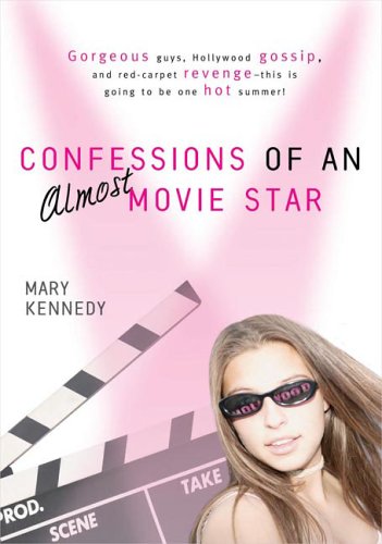 Mary Kennedy/Confessions Of An Almost-Movie Star