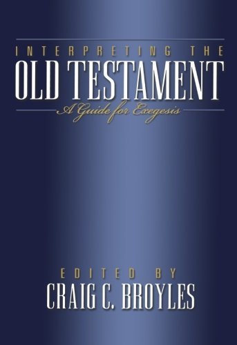 Craig C. Broyles Interpreting The Old Testament A Guide For Exegesis 