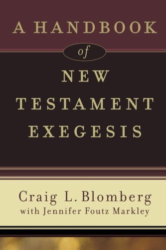 Craig L. Blomberg/A Handbook of New Testament Exegesis