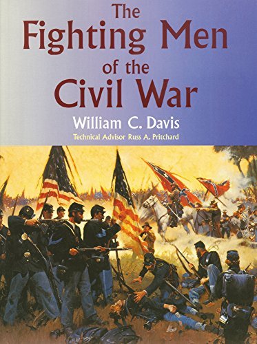 William C. Davis/The Fighting Men of the Civil War@Revised