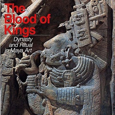 Linda Schele/The Blood of Kings@ Dynasty and Ritual in Maya Art