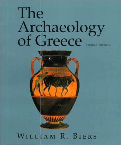 William R. Biers/The Archaeology of Greece@ An Introduction@0002 EDITION;Revised