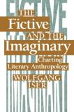 Wolfgang Iser The Fictive And The Imaginary Charting Literary Anthropology 