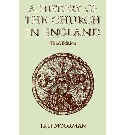 J. R. H. Moorman History Of The Church In England Third Edition 0003 Edition;revised 