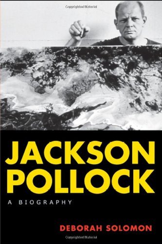 Deborah Solomon Jackson Pollock A Biography 