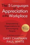 Gary Chapman The 5 Languages Of Appreciation In The Workplace Empowering Organizations By Encouraging People 