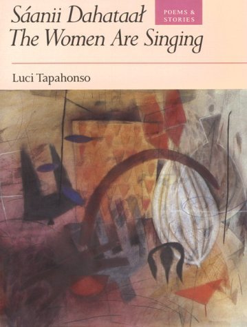 Luci Tapahonso/Saanii Dahataal/The Women Are Singing@Poems and Stories