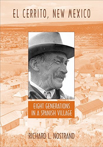Richard L. Nostrand El Cerrito New Mexico Eight Generations In A Spanish Village 