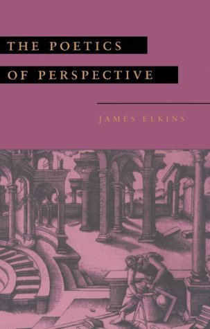James Elkins The Poetics Of Perspective Revised 