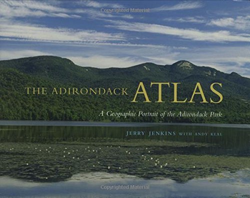 Jerry Jenkins The Adirondack Atlas A Geographic Portrait Of The Adirondack Park 