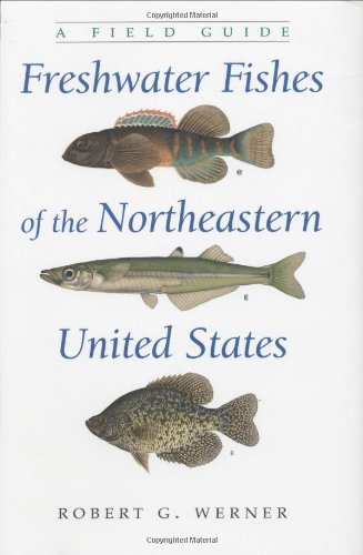 Robert G. Werner Freshwater Fishes Of The Northeastern United State A Field Guide 