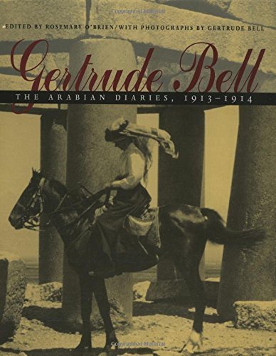 Gertrude Lowthian Bell/Gertrude Bell@The Arabian Diaries,1913-1914