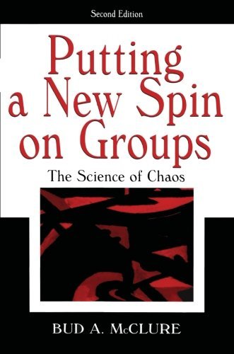 Bud A. McClure/Putting A New Spin on Groups@ The Science of Chaos@0002 EDITION;