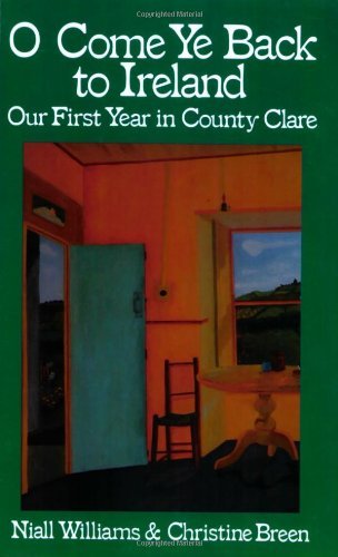 Niall Williams/O Come Ye Back To Ireland@Our First Year In County Clare