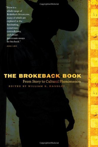 William R. Handley The Brokeback Book From Story To Cultural Phenomenon 