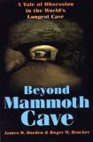 James D. Borden Beyond Mammoth Cave A Tale Of Obesession In The World's Largest Cave 