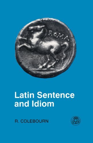 R. Colebourn Latin Sentence And Idiom 