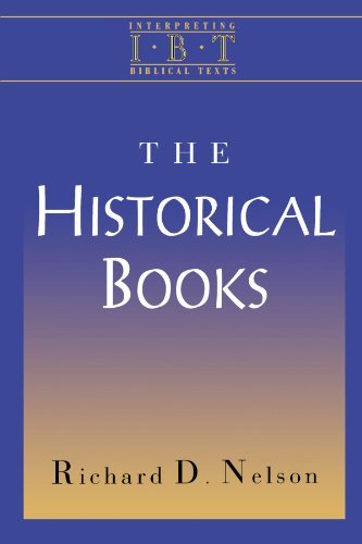 Richard D. Nelson The Historical Books Interpreting Biblical Texts Series 