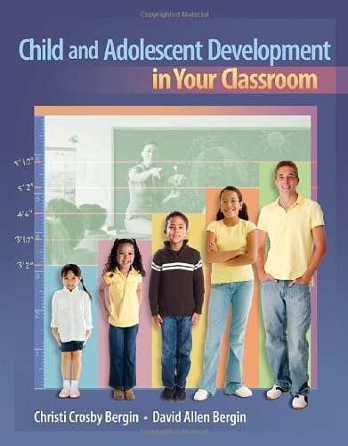 Christi Crosby Bergin Child And Adolescent Development In Your Classroom 