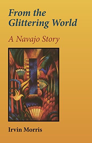 Irvin Morris From The Glittering World A Navajo Story Revised 