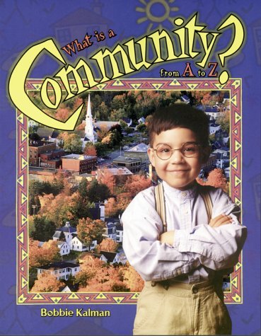 Bobbie Kalman/What is a Community? from A to Z