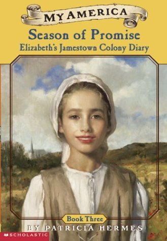 Patricia Hermes/My America@Season Of Promise: Elizabeth's Jamestown Colony D