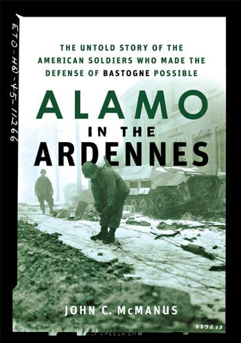 John C. Mcmanus/Alamo In The Ardennes@The Untold Story Of The American Soldiers Who Mad