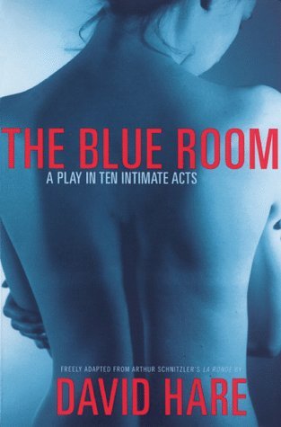 David Hare/The Blue Room@ A Play in Ten Intimate Acts