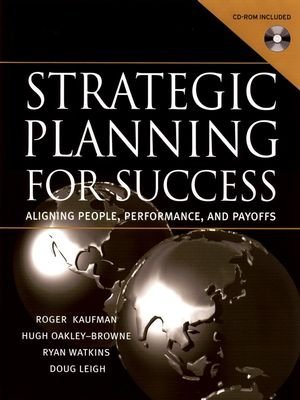 Roger Kaufman Strategic Planning For Success Aligning People Performance And Payoffs [with C 