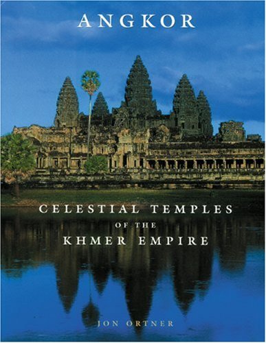 Jon Ortner Angkor Celestial Temples Of The Khmer Empire 