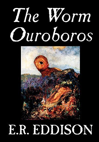 E. R. Eddison/The Worm Ouroboros by E.R. Eddison, Fiction, Fanta