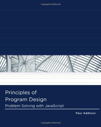 Paul Addison Principles Of Program Design Problem Solving With Javascript 