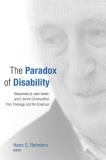 Hans S. Reinders The Paradox Of Disability Responses To Jean Vanier And L'arche Communities 