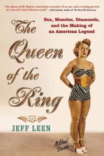 Jeff Leen/The Queen of the Ring@ Sex, Muscles, Diamonds, and the Making of an Amer