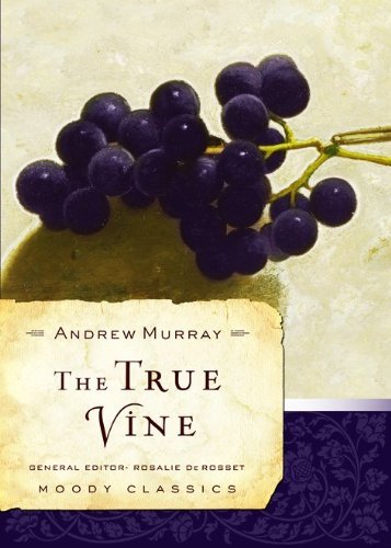 Andrew Murray/The True Vine