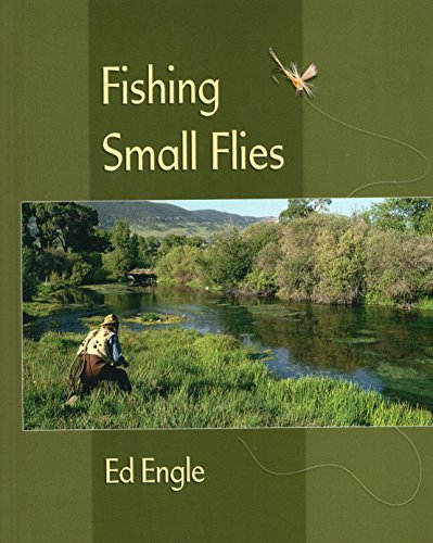 Ed Engle Fishing Small Flies 