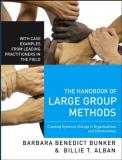 Barbara Benedict Bunker The Handbook Of Large Group Methods Creating Systemic Change In Organizations And Com 