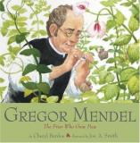 Cheryl Bardoe Gregor Mendel The Friar Who Grew Peas 