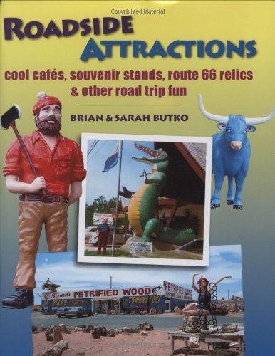 Brian Butko Roadside Attractions Cool Cafes Souvenir Stands Route 66 Relics & Ot 