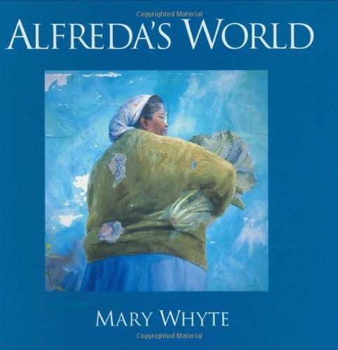 Mary Whyte Alfreda's World 
